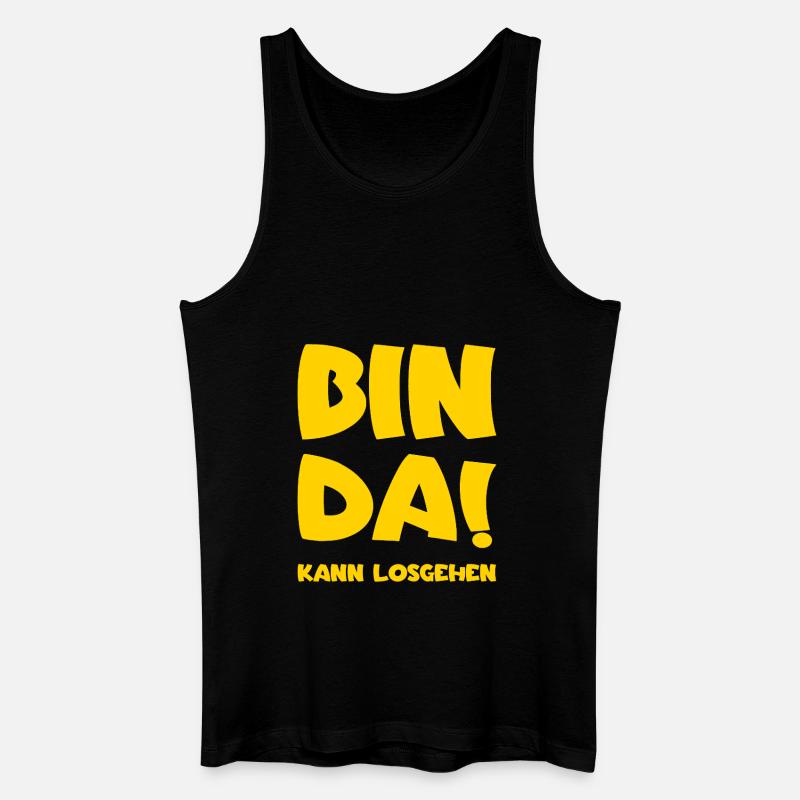 Bin da - Kann losgehen - Männer Bio Tank Top - Schwarz