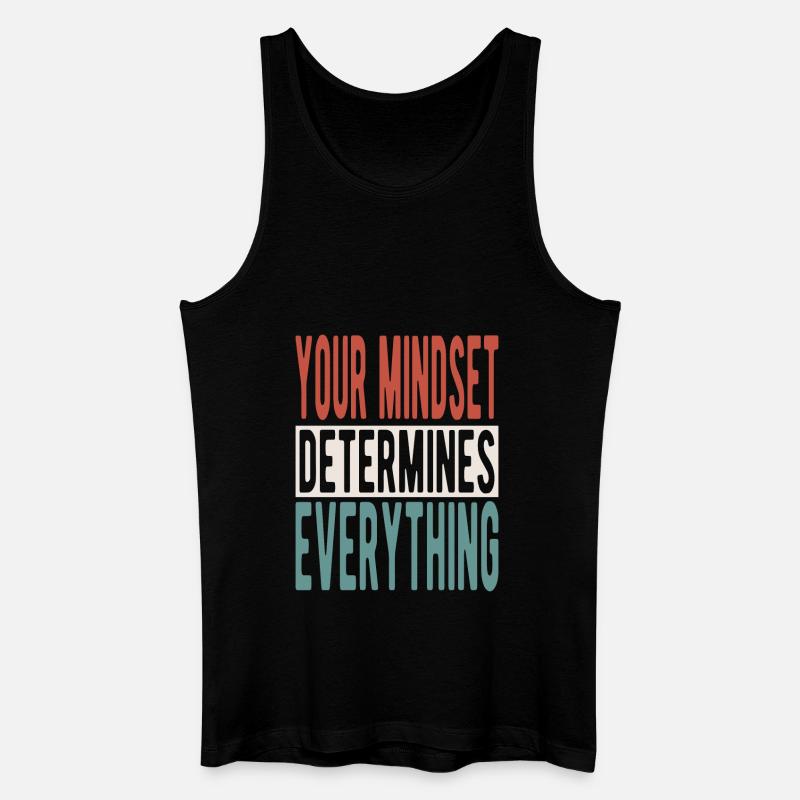 Your mindset determines everything - Männer Bio Tank Top - Schwarz