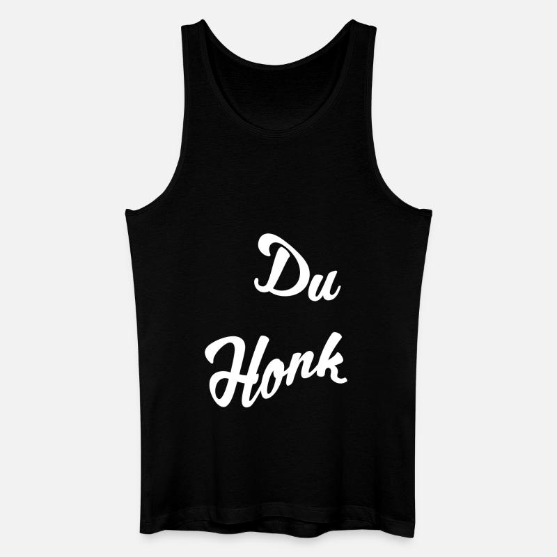 Du Honk - Männer Bio Tank Top - Schwarz