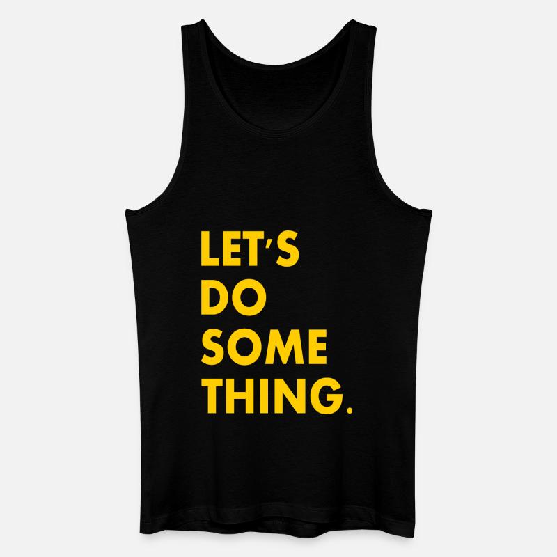 let's do something - Männer Bio Tank Top - Schwarz