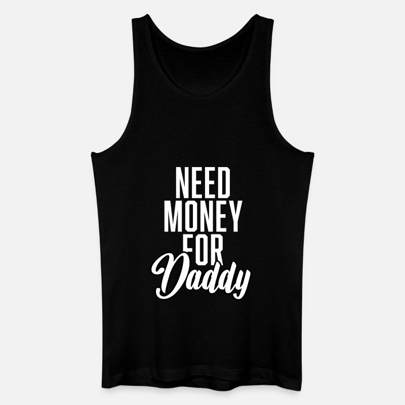 Need Money For Daddy - Männer Bio Tank Top - Schwarz