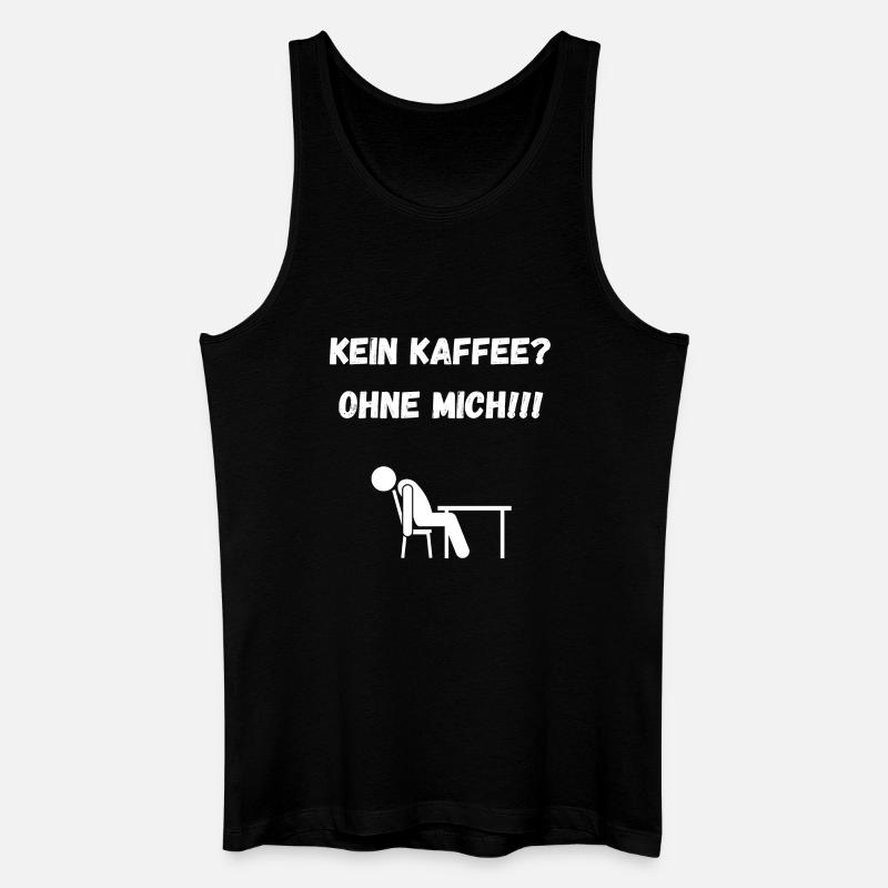 Kein KAFFE? Ohne MICH! - Männer Bio Tank Top - Schwarz