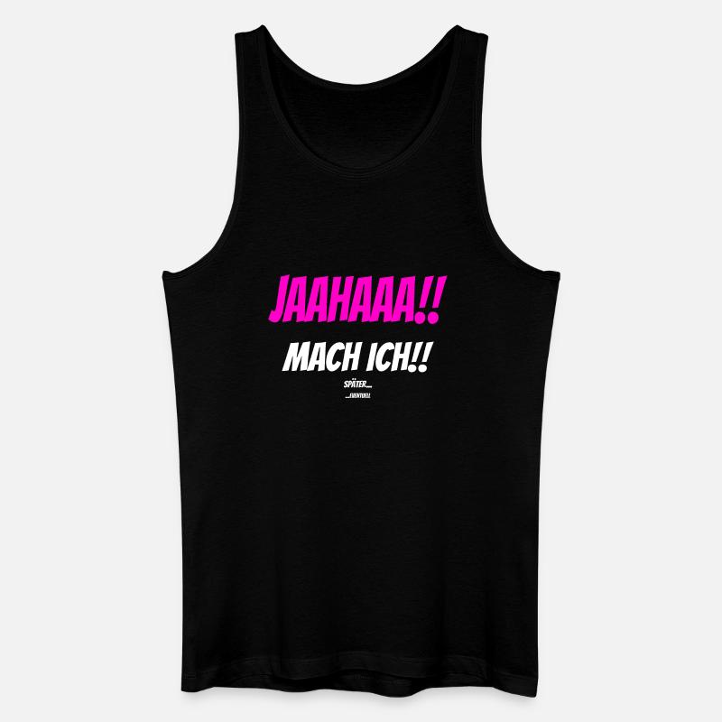 JAAHAAA!! SPÄTER EVENTUELL Sarkastisch Spruch - Männer Bio Tank Top - Schwarz