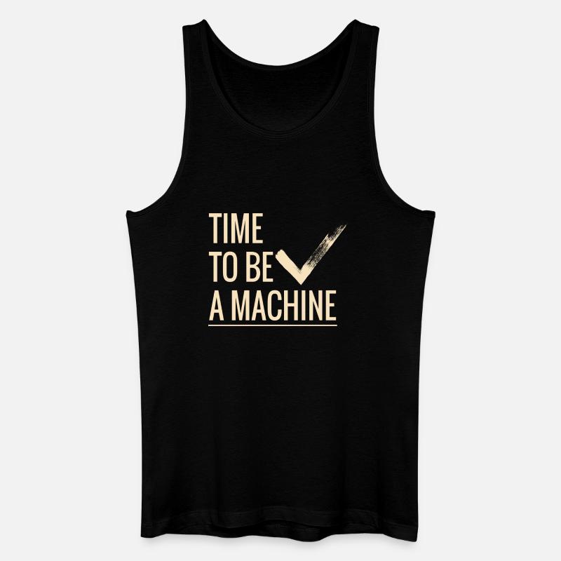 Zeit eine Maschine zu sein - Männer Bio Tank Top - Schwarz
