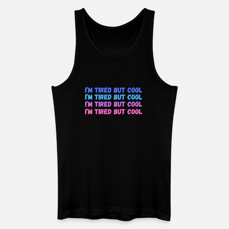 Sentimental Tired But Cool Inschrift - Männer Bio Tank Top - Schwarz