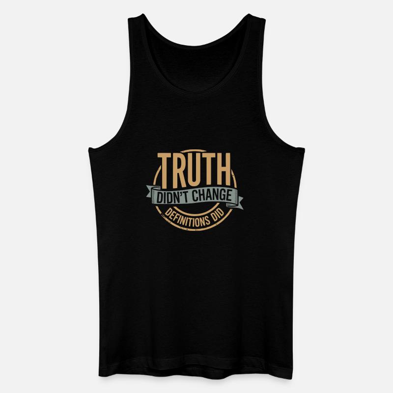  Truth Didn't Change Definitions Did | Bold - Männer Bio Tank Top - Schwarz