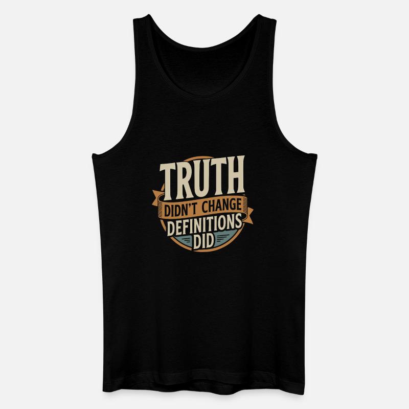  Truth Didn't Change Definitions Did | Bold - Männer Bio Tank Top - Schwarz