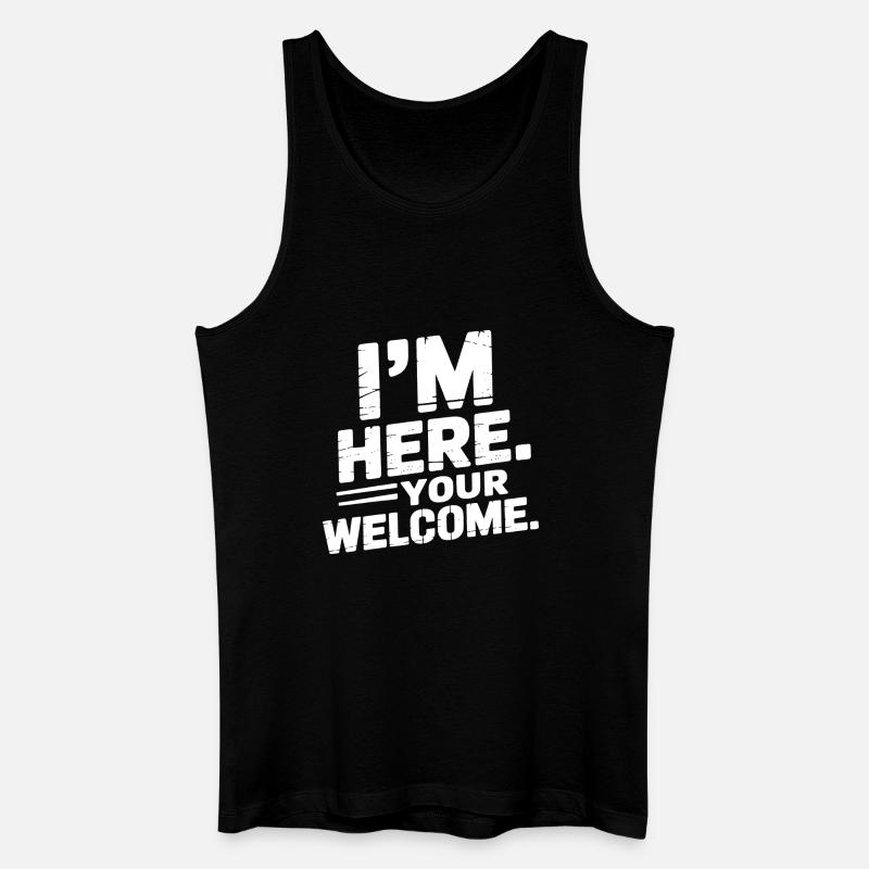 I'm Here Your Welcome - Männer Bio Tank Top - Schwarz