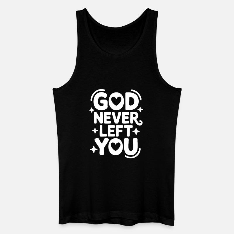 God Never Left You Design - Männer Bio Tank Top - Schwarz