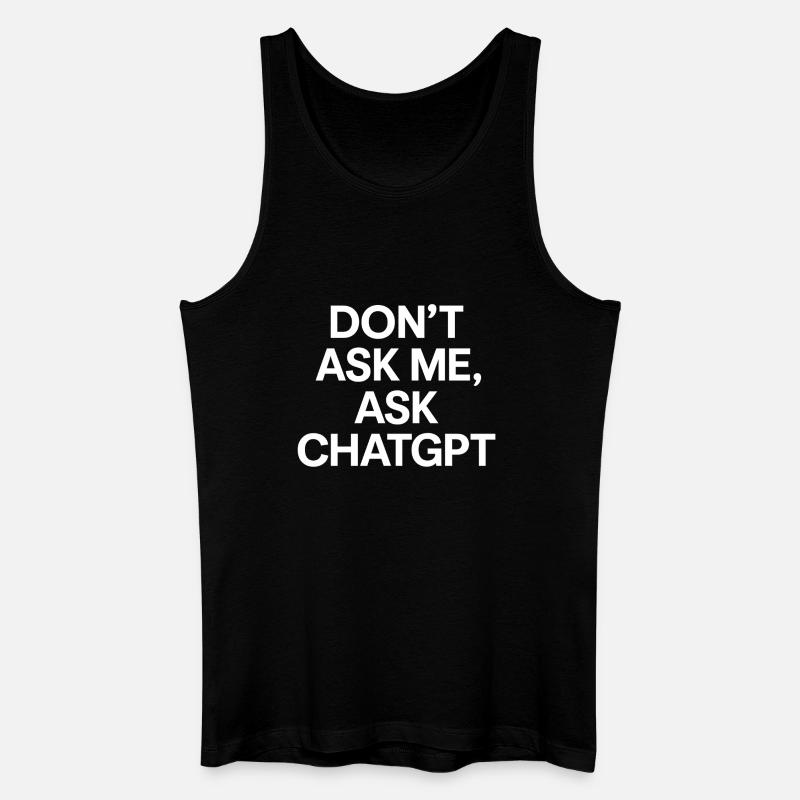 Don’t ask me, ask ChatGPT - Männer Bio Tank Top - Schwarz
