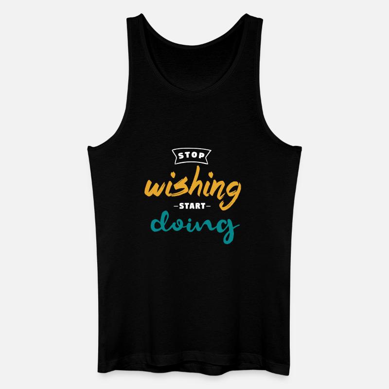 Stop Wishing Start Doing - Motivation Design - Männer Bio Tank Top - Schwarz