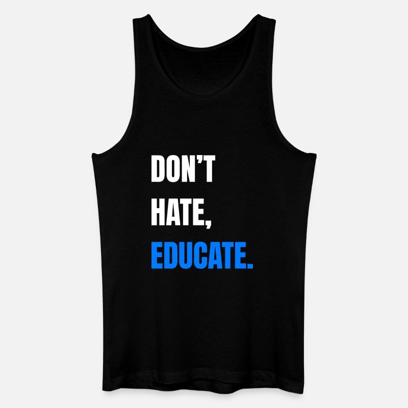 Don’t Hate Educate - Männer Bio Tank Top - Schwarz