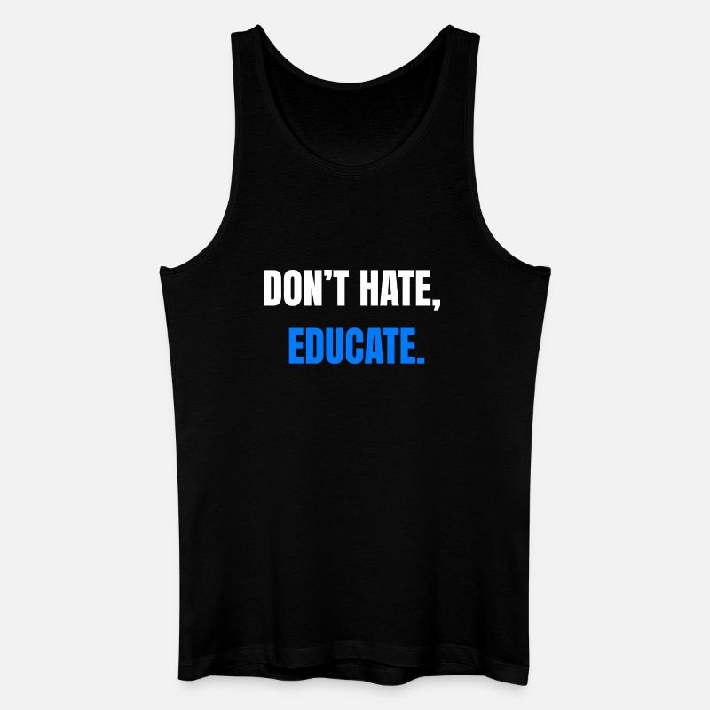 Don't Hate Educate – Statement - Männer Bio Tank Top - Schwarz