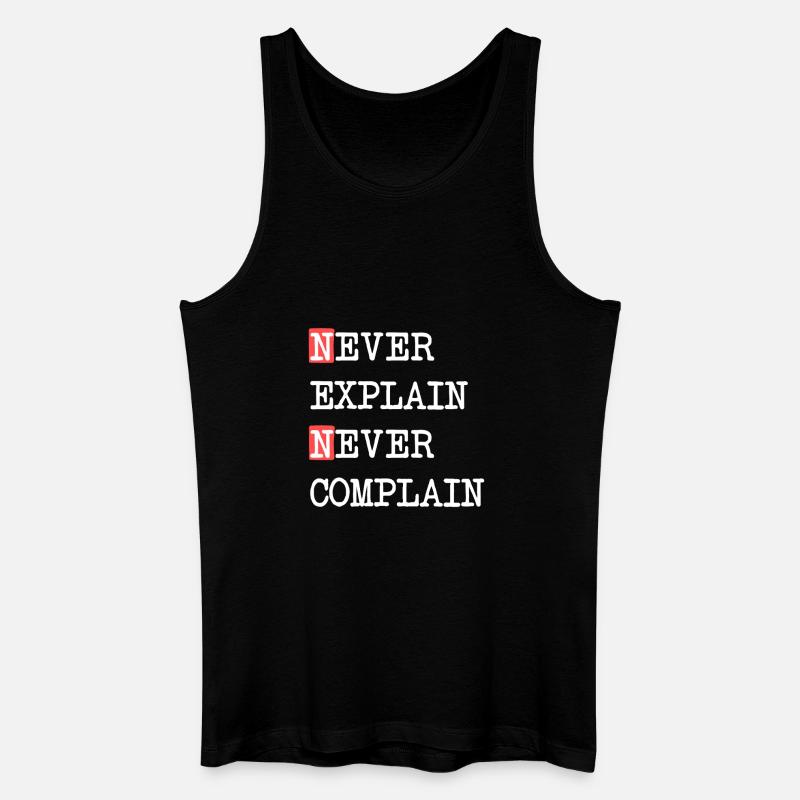 Never Explain Never Complain – Motto Saying - Men’s Organic Tank Top - black
