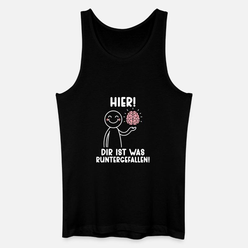 Hier Dir Ist Was Runtergefallen Sarkastischer - Männer Bio Tank Top - Schwarz