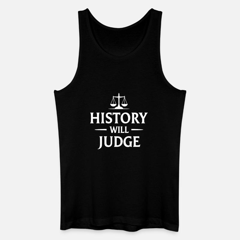 History Will Judge Politik Statement - Männer Bio Tank Top - Schwarz