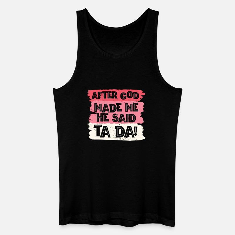 After god made me tada - Männer Bio Tank Top - Schwarz