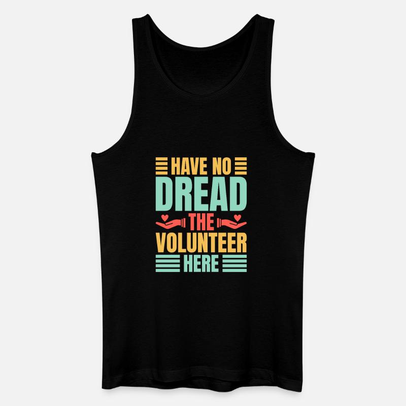 Volunteer Appreciation Have No Dread Volunteer - Männer Bio Tank Top - Schwarz