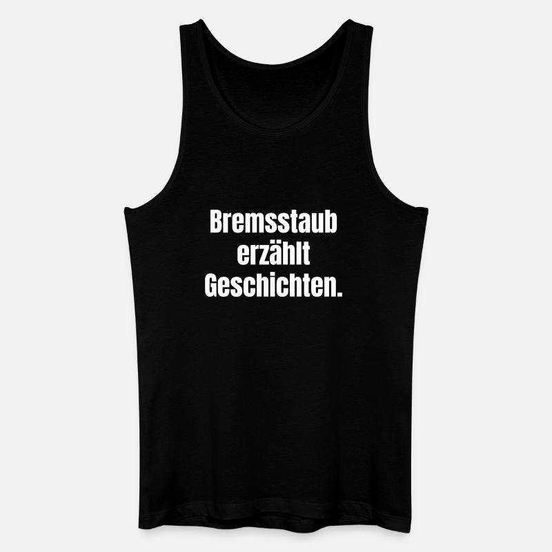 Bremsstaub erzählt Geschichten - Männer Bio Tank Top - Schwarz