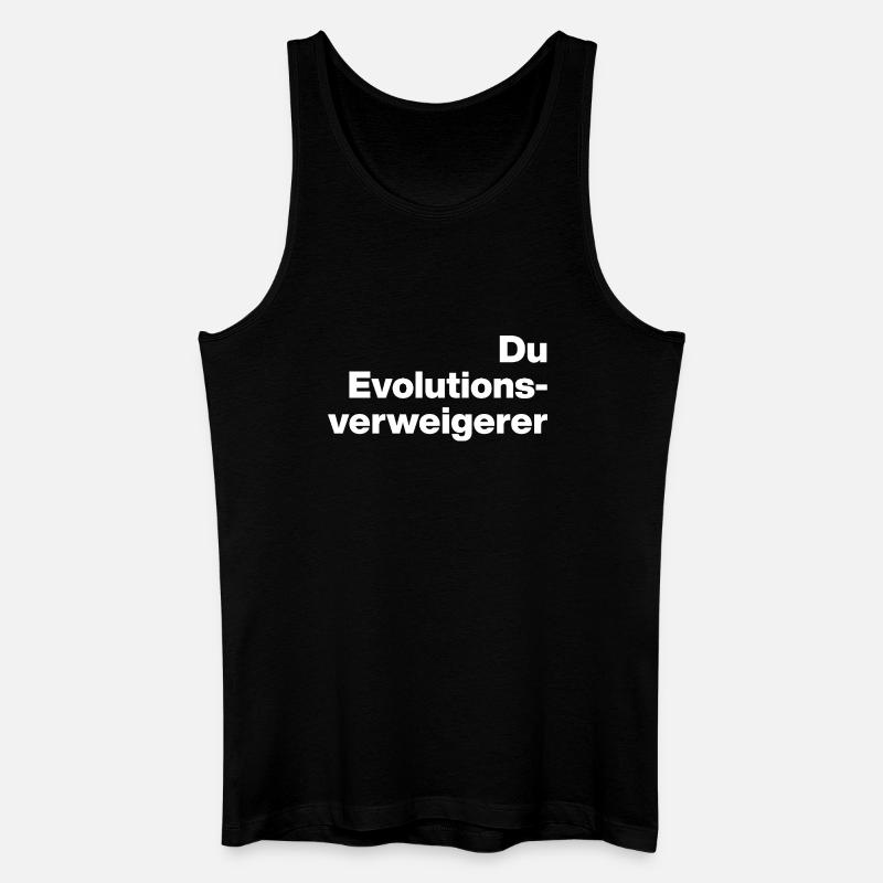 DU EVOLUTIONSVERWEIGERER. SARKASMUS, FRECH - Männer Bio Tank Top - Schwarz