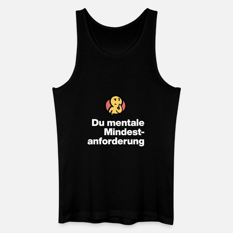 DU MENTALE MINDSTFORDERUNG. SARKASMUS GESCHENK  - Männer Bio Tank Top - Schwarz