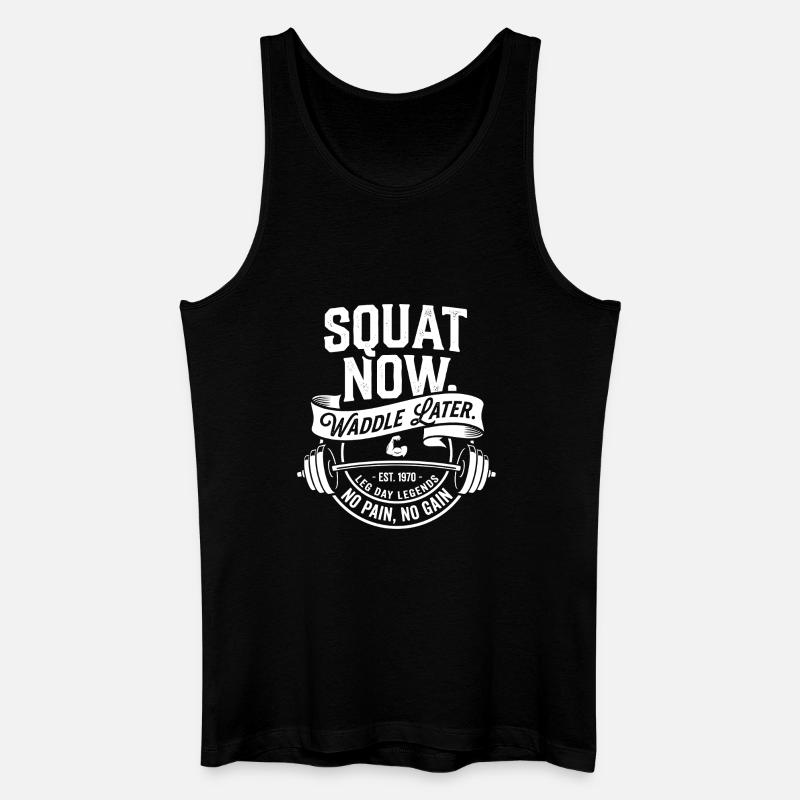 Squat Now Waddle Later - Männer Bio Tank Top - Schwarz