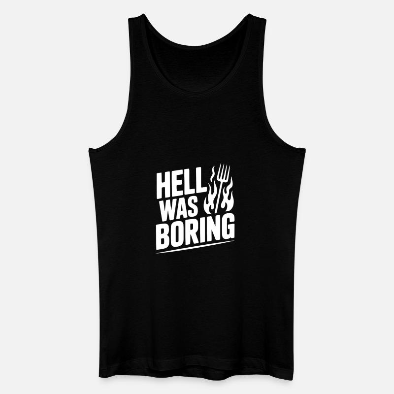 Die Hölle war langweilig - Männer Bio Tank Top - Schwarz