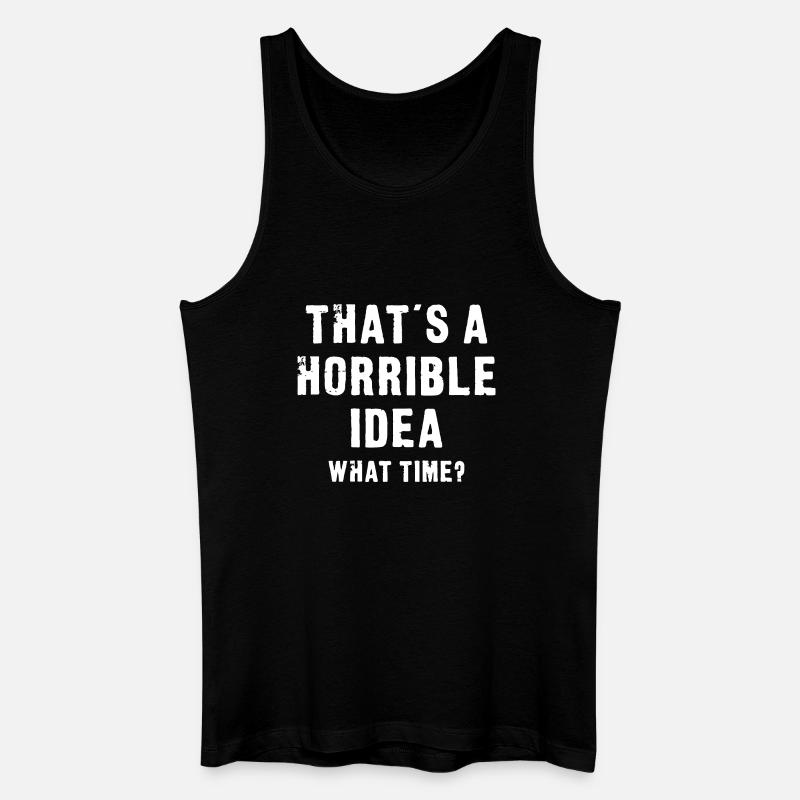 That’s a Horrible Idea - Men’s Organic Tank Top - black