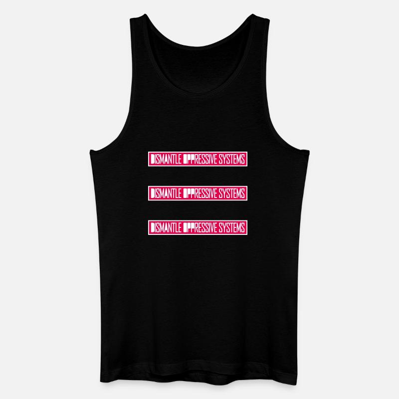Dismantle Oppressive Systems Aktivismus Statement - Männer Bio Tank Top - Schwarz