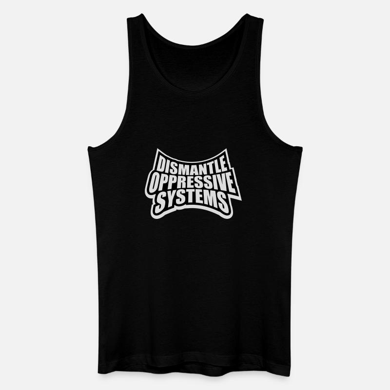 Dismantle Oppressive Systems Activism Statement - Men’s Organic Tank Top - black
