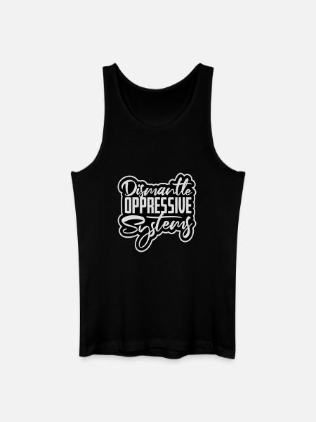Dismantle Oppressive Systems Activism Statement - Men’s Organic Tank Top - black