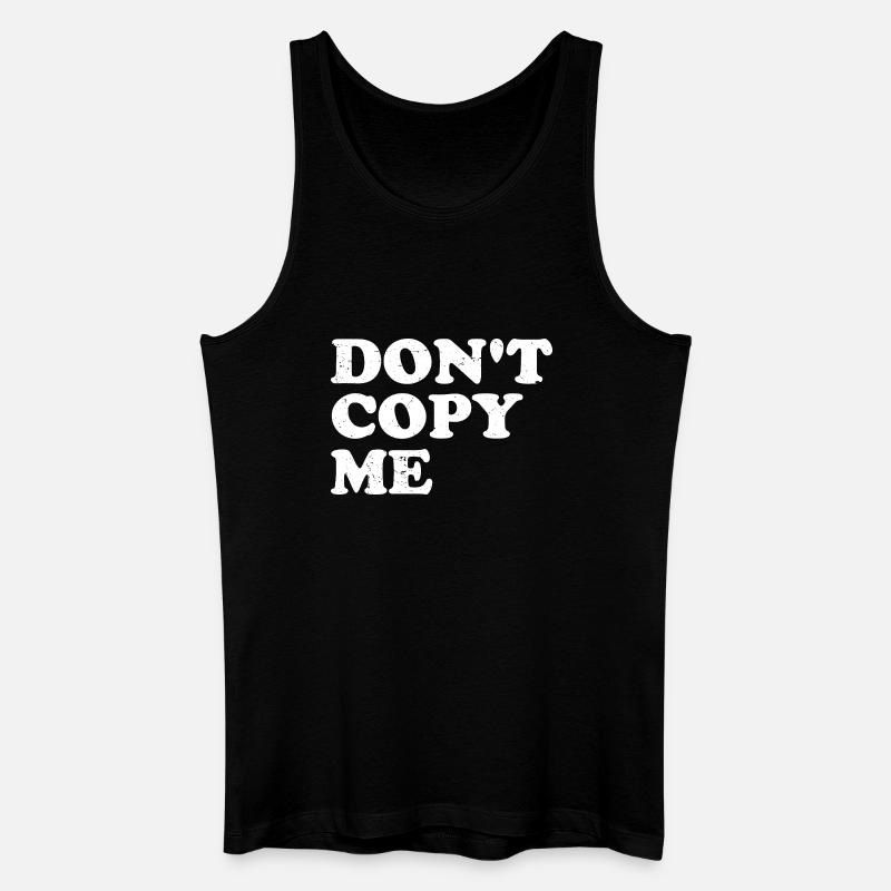 don't copy me - Männer Bio Tank Top - Schwarz