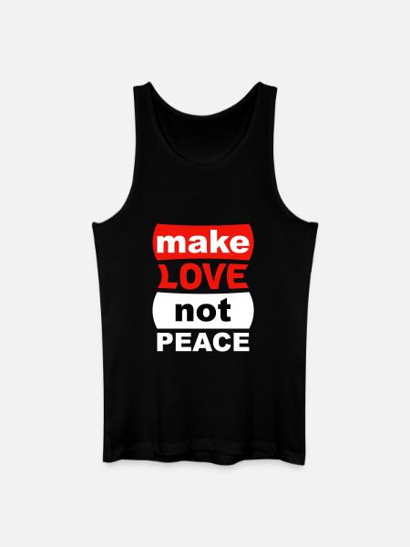 Make Love Not Peace - Männer Bio Tank Top - Schwarz