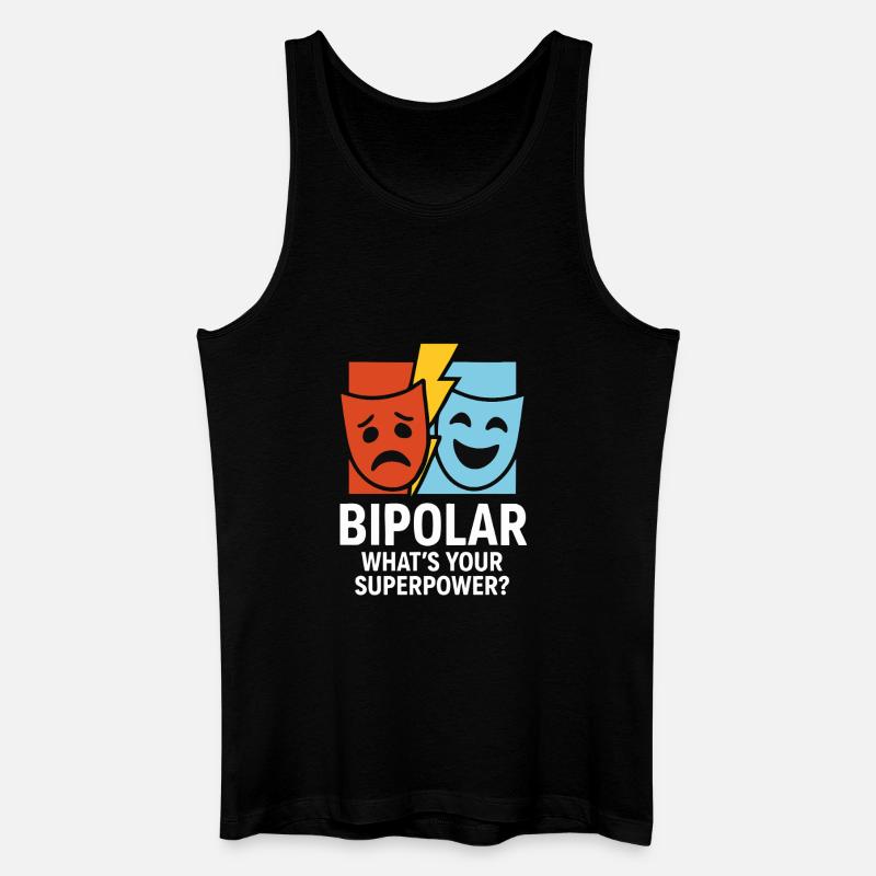 Bipolar What’s Your Superpower – Statement Design - Männer Bio Tank Top - Schwarz