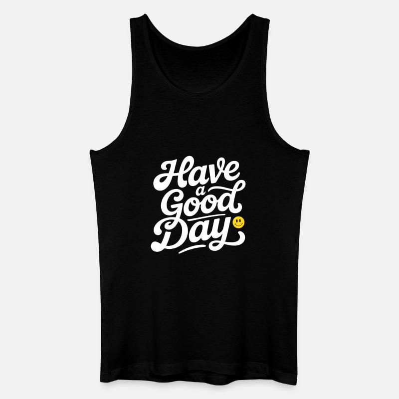 Have A Good Day - Männer Bio Tank Top - Schwarz