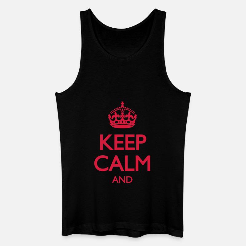 Keep Calm and - Männer Bio Tank Top - Schwarz
