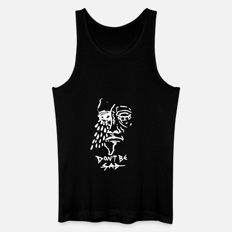 DONT BE SAD pic - Männer Bio Tank Top - Schwarz