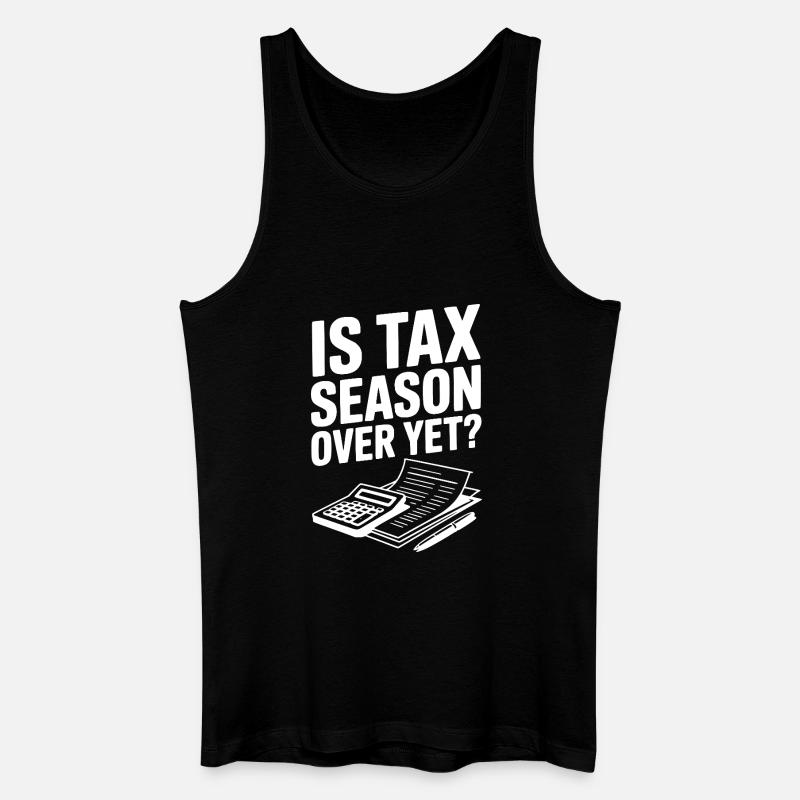 Ist die Steuersaison schon vorbei? - Männer Bio Tank Top - Schwarz