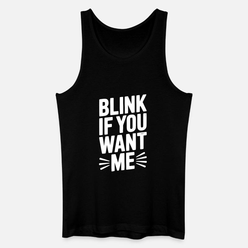 Blinzel, wenn du mich willst - Männer Bio Tank Top - Schwarz