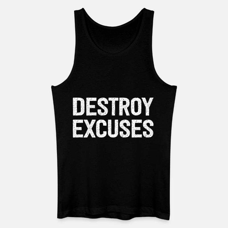 Destroy Excuses - Männer Bio Tank Top - Schwarz