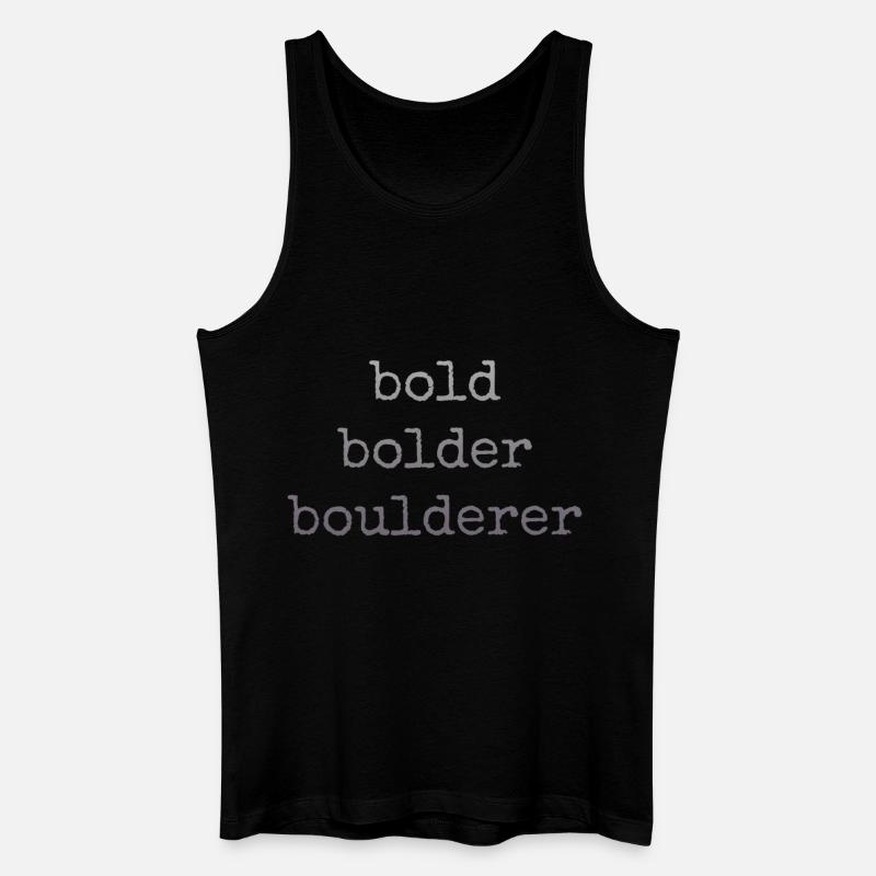 Bouldern Bold Bolder Boulderer - Männer Bio Tank Top - Schwarz