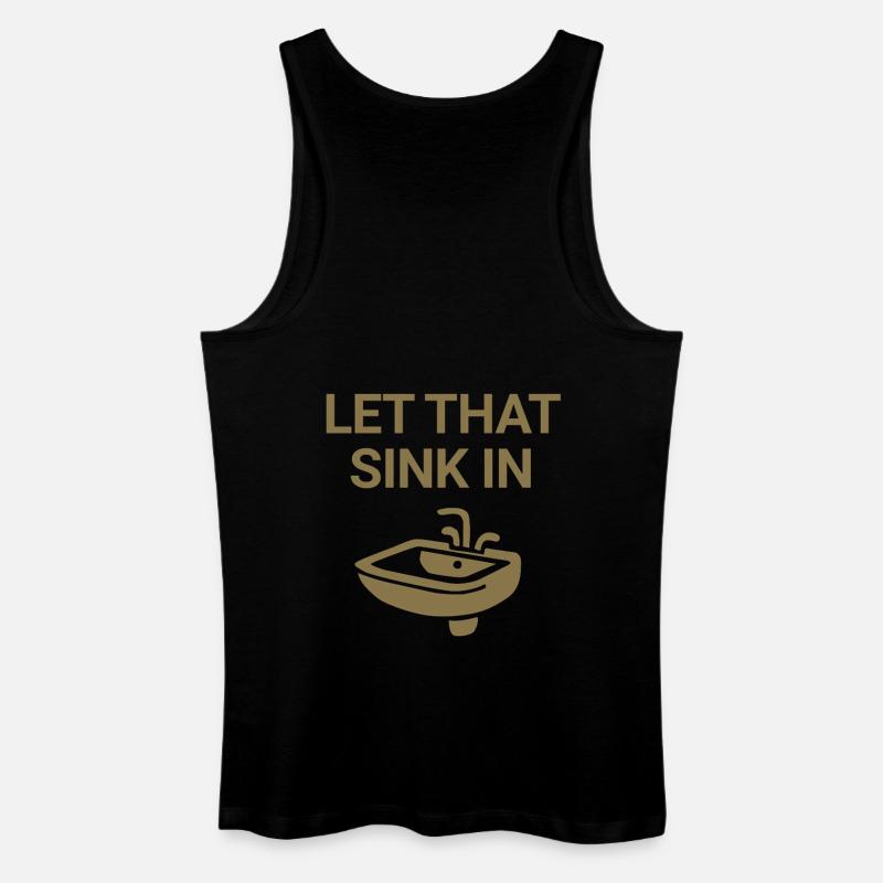 Let that sink in - Männer Bio Tank Top - Schwarz