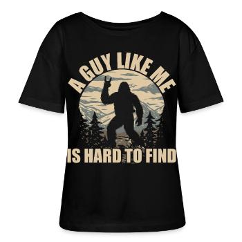 A Guy Like Me Is Hard To Find - Bigfoot Sasquatch - Stanley/Stella SERENA Relaxed Women’s Organic Round Neck T-shirt - black - Front - Anna (173cm)