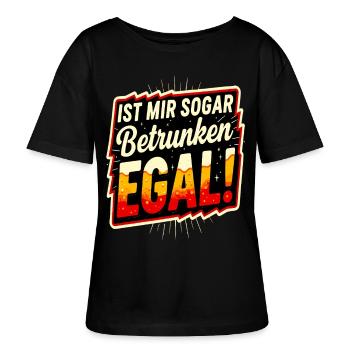 Ist mir sogar betrunken Egal! Lustige Trinkspruch  - Stanley/Stella Relaxed Rundhals Frauen Bio-T-Shirt SERENA - Schwarz - Vorne - Anna (173cm)