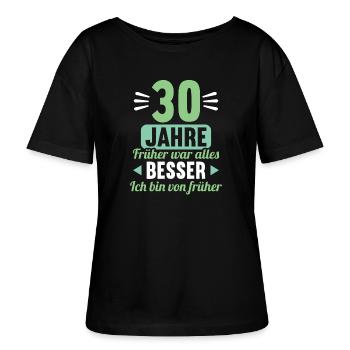 Früher war alles besser 30 Jahre 30 Geburtstag - Stanley/Stella Relaxed Rundhals Frauen Bio-T-Shirt SERENA - Schwarz - Vorne - Anna (173cm)