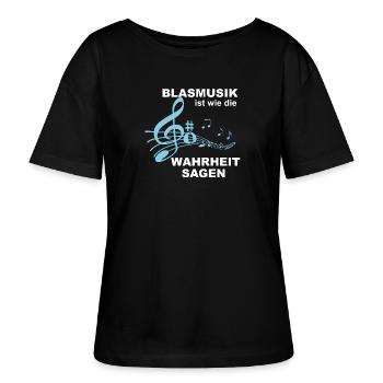Blasmusik ist wie die Wahrheit sagen! - Geschenk - Stanley/Stella Relaxed Rundhals Frauen Bio-T-Shirt SERENA - Schwarz - Vorne - Anna (173cm)