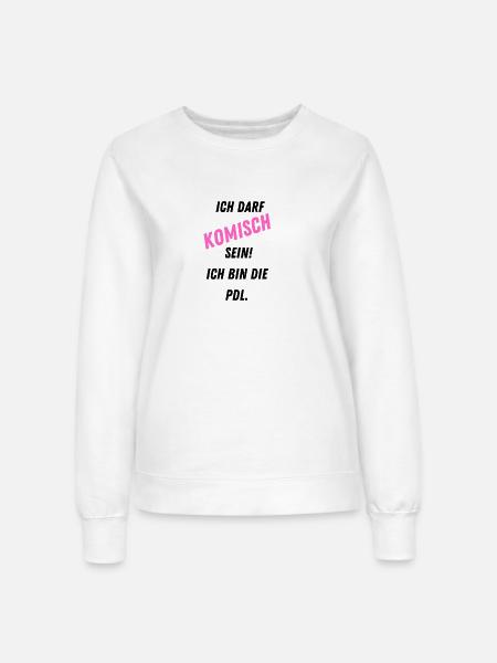 PDL Pflegedienstleitung Geschenk Witzig Komisch - Frauen Sweatshirt - Weiß