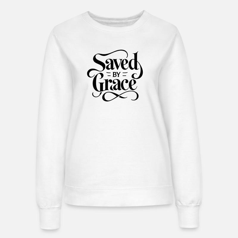 Saved by Grace Lettering Design - Women’s Sweatshirt - white