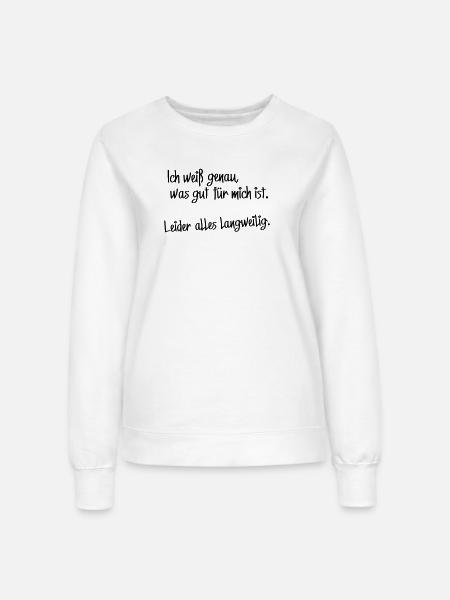Gut fuer mich - Frauen Sweatshirt - Weiß
