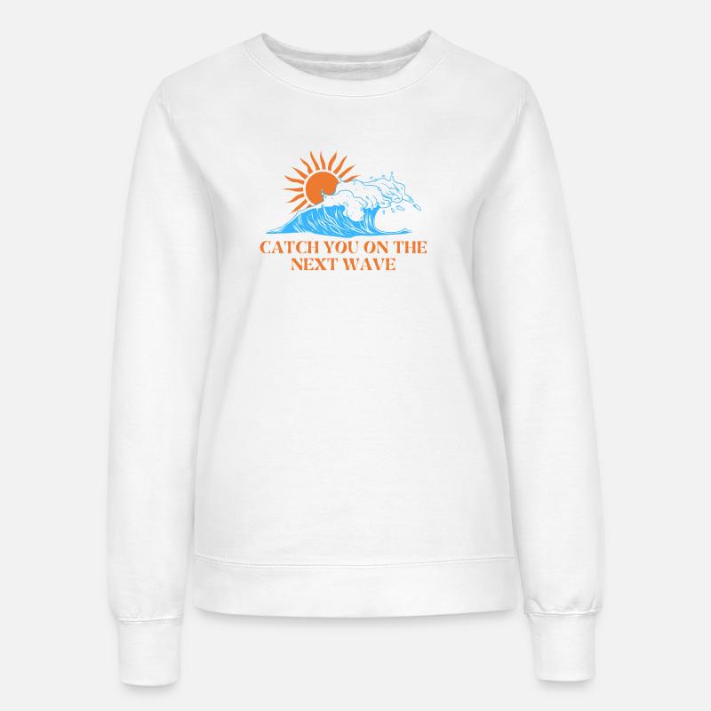 catch the next wave - Women’s Sweatshirt - white